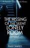 [Detective Inspector Christy Kennedy Publication Order 05] • The Hissing of the Silent Lonely Room